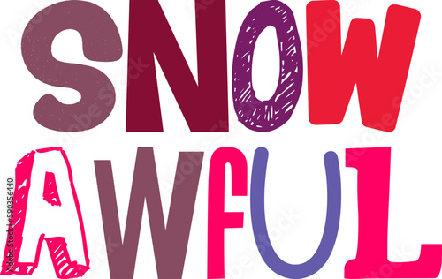 Snow Awful Typography Illustration for Label, Gift Card, Motion Graphics, Sticker 