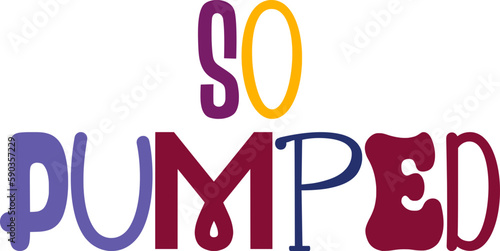 So Pumped Calligraphy Illustration for Decal, Brochure, Sticker , Banner