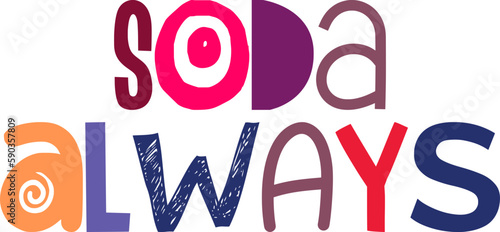 Soda Always Typography Illustration for Sticker , Brochure, Banner, Presentation 