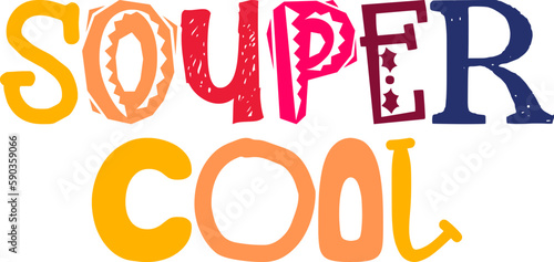 Souper Cool Hand Lettering Illustration for Decal, Flyer, Stationery, Poster