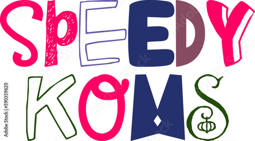 Speedy Koms Typography Illustration for Banner, Packaging, Postcard , Book Cover