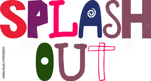 Splash Out Calligraphy Illustration for Poster, Newsletter, Bookmark , Packaging