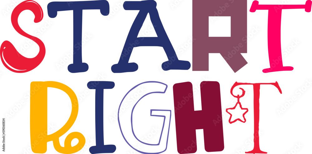 Start Right Hand Lettering Illustration for Presentation , T-Shirt Design, Newsletter, Brochure Start Right Hand Lettering Illustration for Presentation , T-Shirt Design, Newsletter, Brochure
