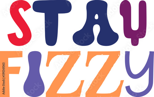 Stay Fizzy Calligraphy Illustration for Gift Card, Logo, Banner, Bookmark 