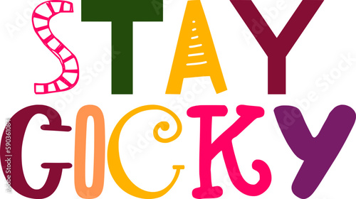 Stay Cocky Typography Illustration for Poster, Logo, Infographic, Gift Card