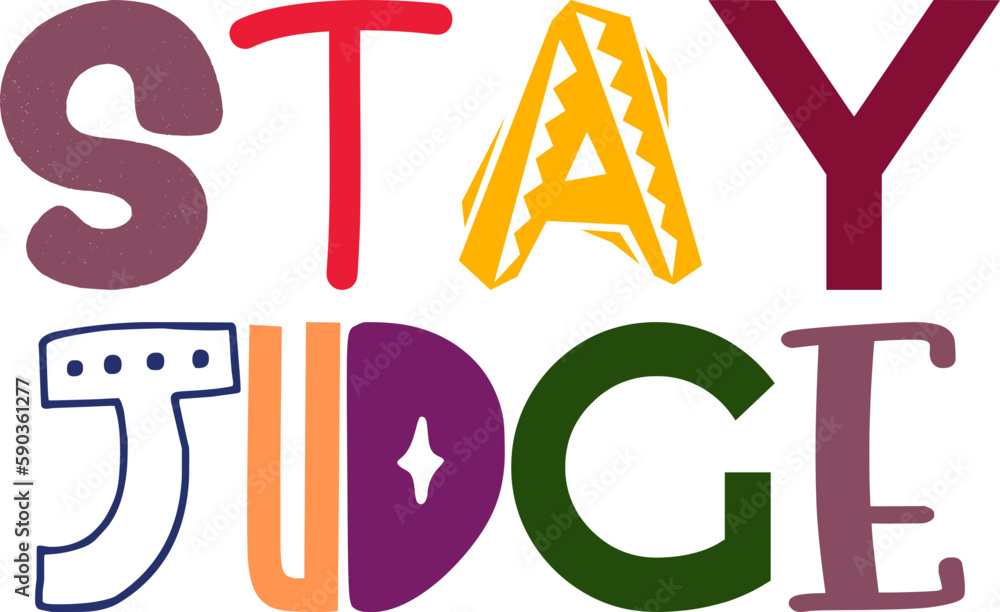 Stay Judge Calligraphy Illustration for Logo, Social Media Post, Postcard , Mug Design
