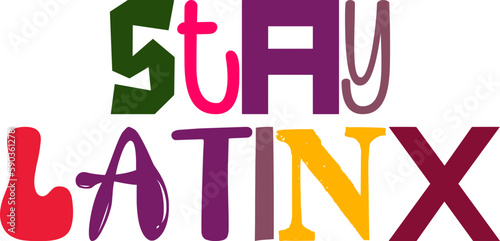 Stay Latinx Typography Illustration for Decal, Postcard , Magazine, Packaging