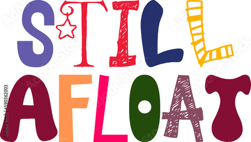 Still Afloat Typography Illustration for Presentation , Label, Social Media Post, Book Cover