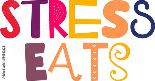 Stress Eats Typography Illustration for Social Media Post, Decal, Postcard , Banner