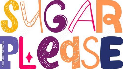 Sugar Please Calligraphy Illustration for Banner, Social Media Post, Infographic, Packaging