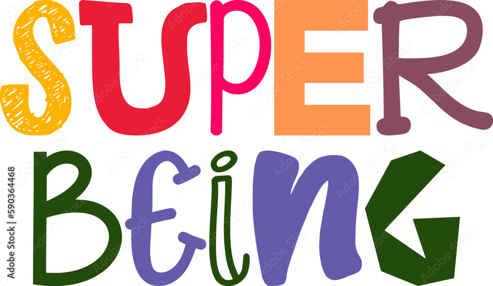Super Being Hand Lettering Illustration for Banner, T-Shirt Design, Magazine, Decal Super Being Hand Lettering Illustration for Banner, T-Shirt Design, Magazine, Decal