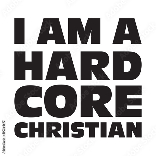 I Am a Hardcore Christian T-Shirt Design Vector