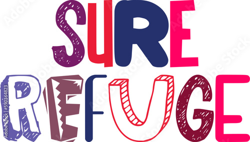 Sure Refuge Hand Lettering Illustration for Infographic, Postcard , Bookmark , Icon