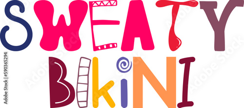 Sweaty Bikini Typography Illustration for Decal, Label, Bookmark , Presentation 