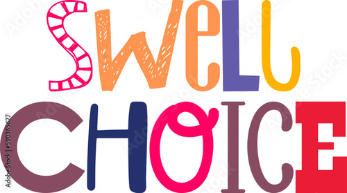 Swell Choice Hand Lettering Illustration for Mug Design, Banner, Decal, Magazine