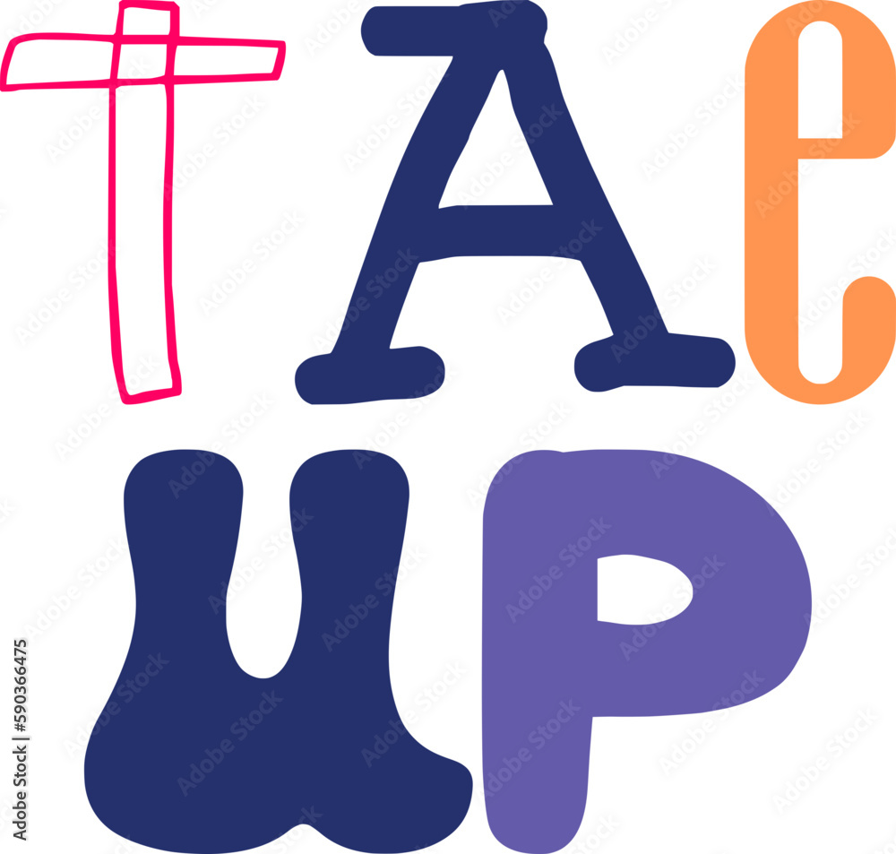 Tae Up Typography Illustration for Newsletter, Gift Card, Label, Mug Design Tae Up Typography Illustration for Newsletter, Gift Card, Label, Mug Design