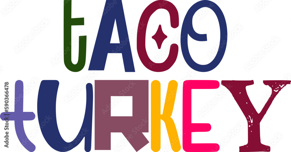 Taco Turkey Typography Illustration for Sticker , Mug Design, Packaging, Decal