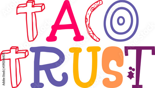 Taco Trust Hand Lettering Illustration for Magazine, Flyer, Postcard , Decal