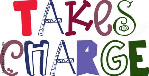 Takes Charge Typography Illustration for Newsletter, Gift Card, Packaging, Poster