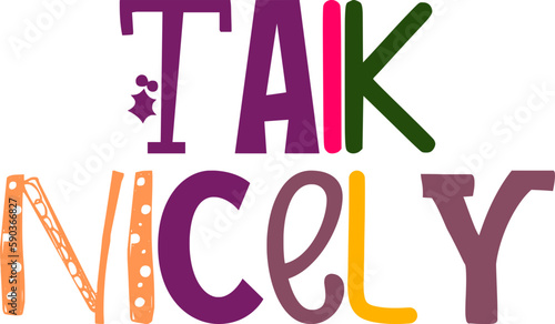 Talk Nicely Typography Illustration for Mug Design, Motion Graphics, Gift Card, Magazine