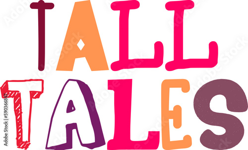 Tall Tales Hand Lettering Illustration for Brochure, Infographic, Book Cover, Flyer