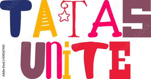 Tatas Unite Typography Illustration for Brochure, T-Shirt Design, Stationery, Sticker 
