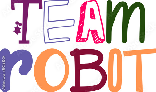 Team Robot Typography Illustration for T-Shirt Design, Poster, Presentation , Newsletter
