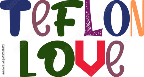 Teflon Love Typography Illustration for Infographic, Sticker , Icon, Book Cover