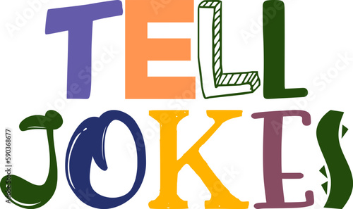 Tell Jokes Typography Illustration for Sticker , Flyer, Packaging, Mug Design