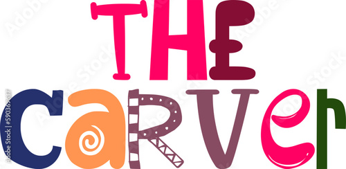 The Carver Hand Lettering Illustration for Flyer, Sticker , Social Media Post, T-Shirt Design