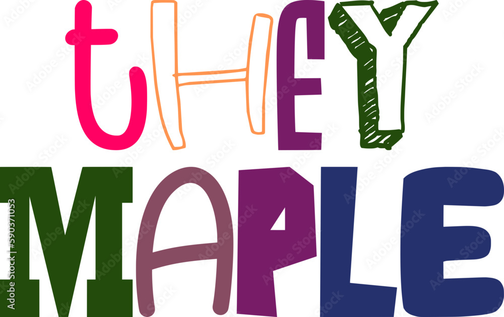 They Maple Hand Lettering Illustration for Newsletter, Gift Card, Sticker , T-Shirt Design They Maple Hand Lettering Illustration for Newsletter, Gift Card, Sticker , T-Shirt Design