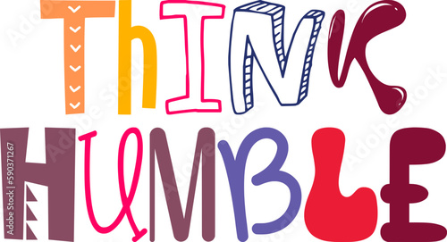 Photography Think Humble Typography Illustration for Book Cover, T-Shirt Design, Poster, Mot