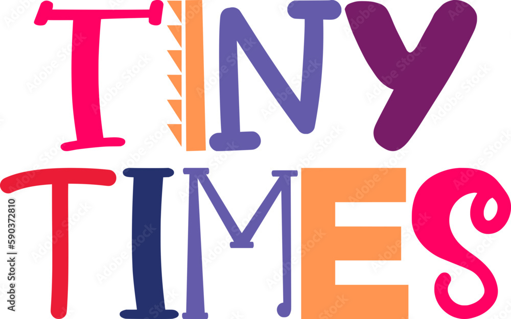 Tiny Times Hand Lettering Illustration for Bookmark , Sticker , Poster, Newsletter