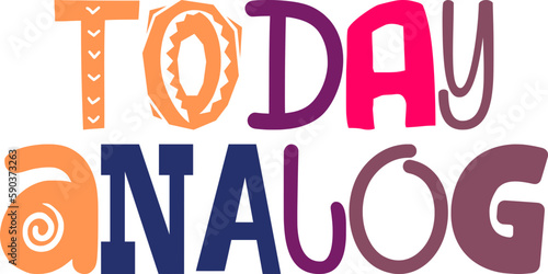 Today Analog Calligraphy Illustration for Mug Design, Sticker , Magazine, Banner