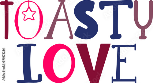 Toasty Love Typography Illustration for Decal, Brochure, Banner, Poster