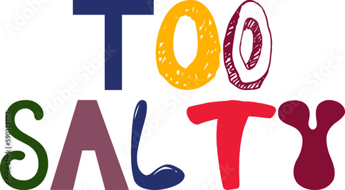 Too Salty Calligraphy Illustration for Infographic, Logo, Social Media Post, Sticker 