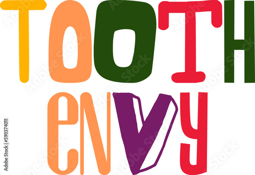 Tooth Envy Typography Illustration for Mug Design, Bookmark , Sticker , T-Shirt Design