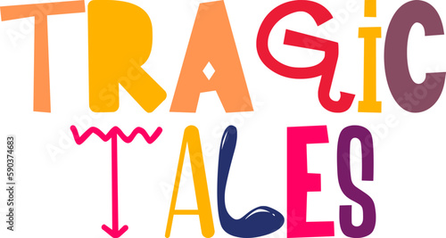 Tragic Tales Hand Lettering Illustration for Bookmark , Infographic, Magazine, Sticker 