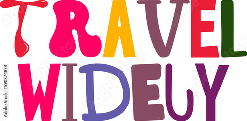 Travel Widely Hand Lettering Illustration for Postcard , Packaging, Presentation , Bookmark 