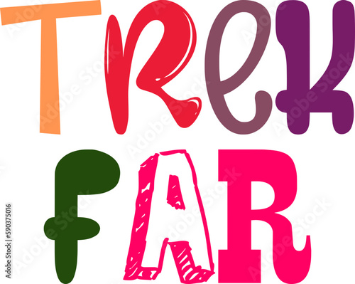 Trek Far Hand Lettering Illustration for Presentation , Social Media Post, Label, Stationery