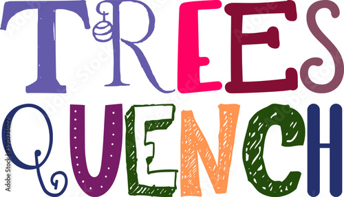 Trees Quench Typography Illustration for Infographic, Mug Design, Presentation , T-Shirt Design