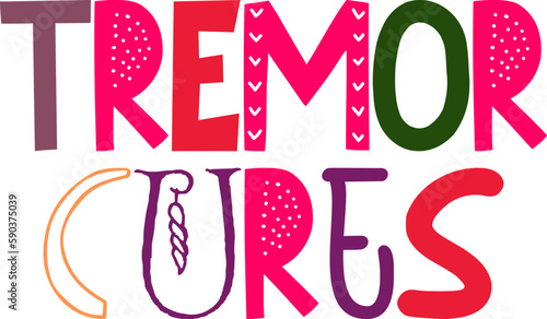 Tremor Cures Typography Illustration for T-Shirt Design, Brochure, Book Cover, Gift Card