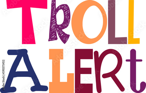 Troll Alert Calligraphy Illustration for Decal, Infographic, Flyer, Poster