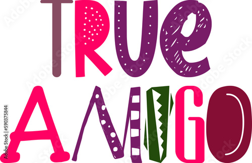 True Amigo Hand Lettering Illustration for Infographic, Presentation , Decal, Brochure