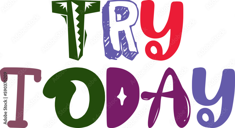Try Today Hand Lettering Illustration for Stationery, Flyer, Label, Gift Card Try Today Hand Lettering Illustration for Stationery, Flyer, Label, Gift Card