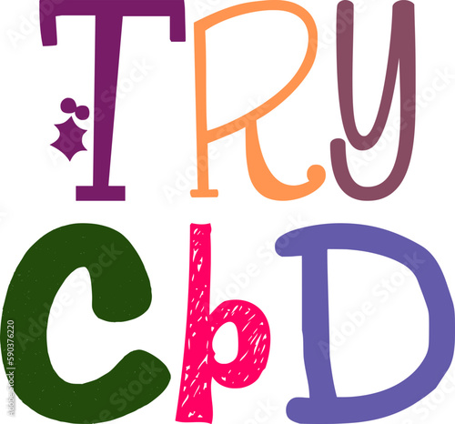 Try Cbd Typography Illustration for Label, Packaging, T-Shirt Design, Postcard 