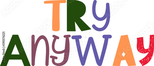 Try Anyway Typography Illustration for Bookmark , Icon, Newsletter, Flyer