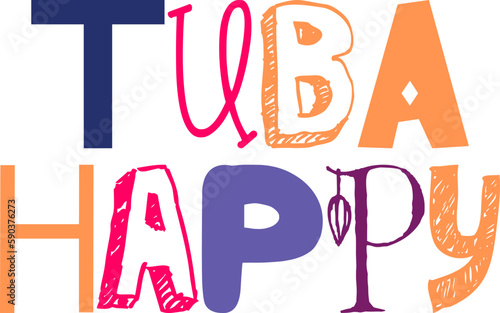 Tuba Happy Typography Illustration for T-Shirt Design, Social Media Post, Brochure, Mug Design