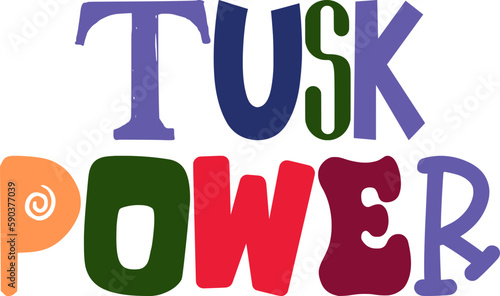 Tusk Power Hand Lettering Illustration for Motion Graphics, Stationery, Label, Postcard 