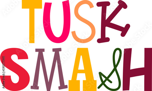 Tusk Smash Hand Lettering Illustration for Decal, Logo, Postcard , Social Media Post photo